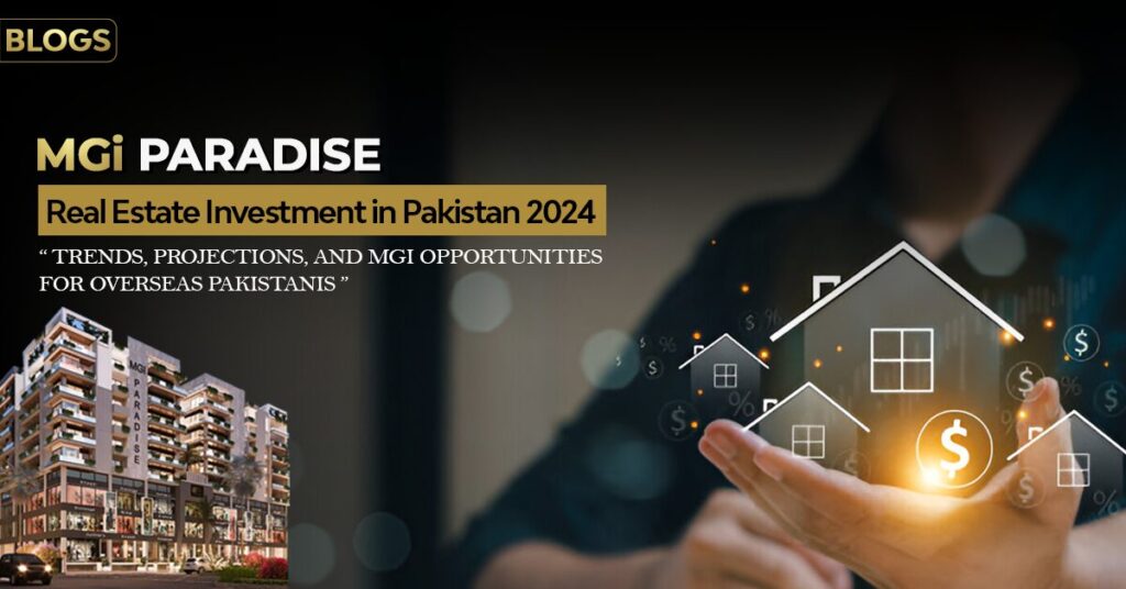 A promotional banner for MGi Paradise, highlighting real estate investment opportunities in Pakistan for 2024, featuring trends, projections, and opportunities for overseas Pakistanis.