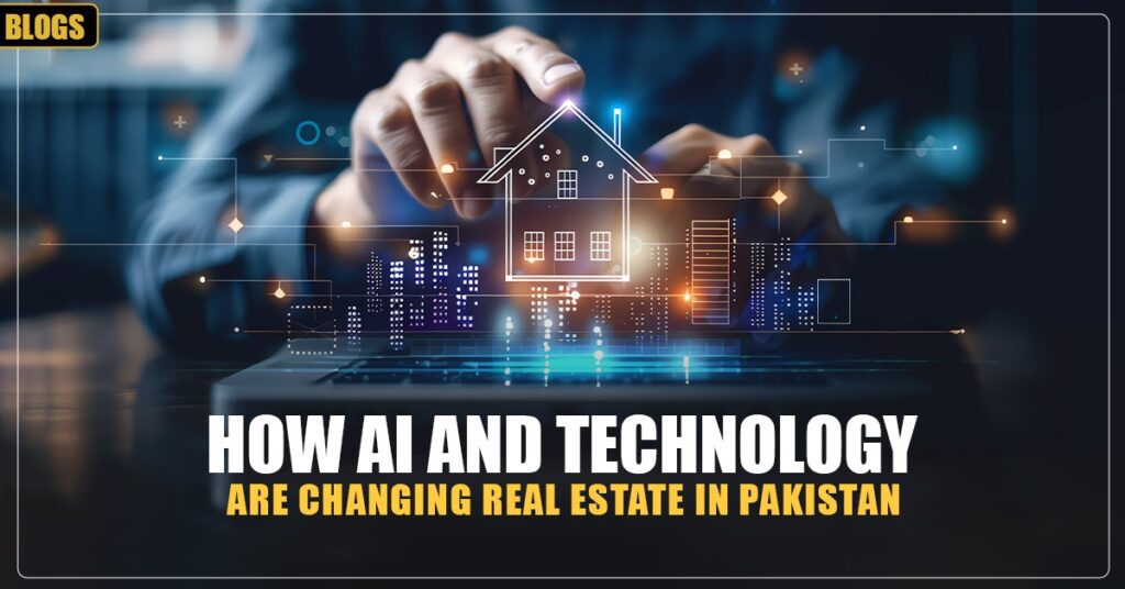 How AI and Technology Are Changing Real Estate in Pakistan