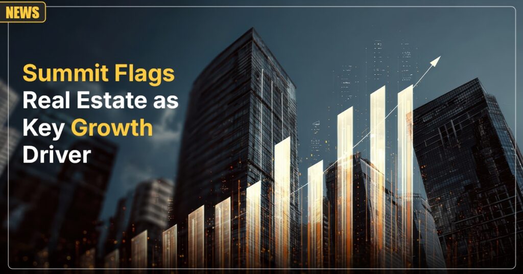 Summit Flags Real Estate as Key Growth Driver