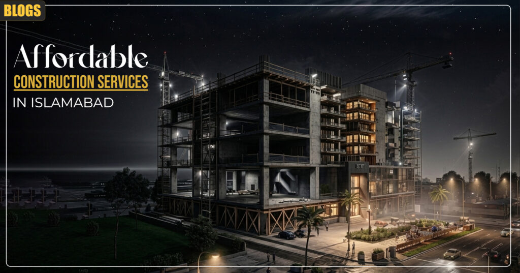 Affordable Construction Services in Islamabad